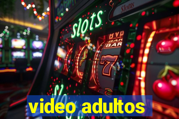 video adultos